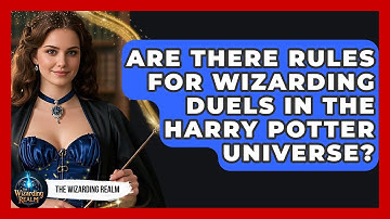 Are There Rules for Wizarding Duels in the Harry Potter Universe? | The Wizarding Realm