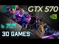 *Nvidia GTX 570 In 30 Games ||  Revisit in 2021  (NO Commentary, Fast Paced TESTS)