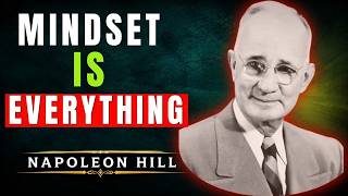 Mindset Is Everything! | That Can Change Your Life Forever | Napoleon Hill Motivational
