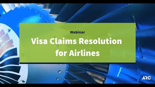 Visa Claims Resolution for Airlines – Airline Webinar