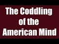 The Coddling of the American Mind: Haidt/Lukianoff