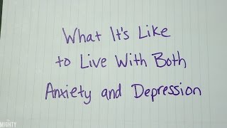 Read the full story here:
https://themighty.com/2016/11/what-its-like-to-live-with-both-depression-and-anxiety/
themighty.com @themightysite facebook.com/the...