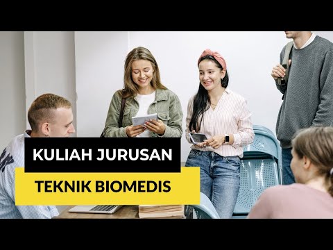 Kuliah Jurusan Teknik Biomedis dan Prospek Kerjanya