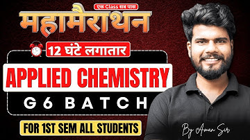 Applied Chemistry | Mahamarathon (लगातार 12 घंटे) | G6 Batch | Aman sir