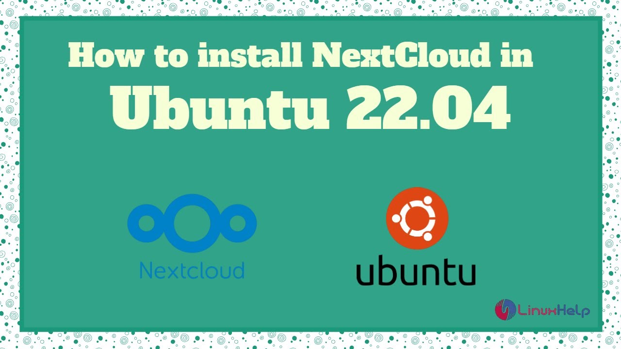vasketøj Konfrontere overdrivelse How to install Nextcloud on Ubuntu 22.04 - YouTube