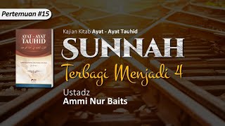 Sunnah Terbagi Menjadi 4 | Ustadz Ammi Nur Baits, ST., BA