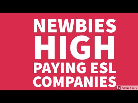 HIGH PAYING ESL COMPANIES FOR “NEWBIES NON NATIVE AND NATIVE”