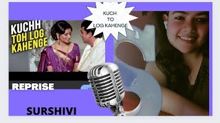 Kuch To Log Kahenge Old Is Gold Cover Song -