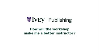 Become A Better Instructor | Ivey Publishing Case Method Workshops