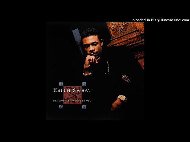 10. Keith Sweat - I'll Give All My Love To You - YouTube