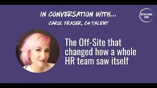 The Off-Site That Changed How a Whole HR Team Saw Itself