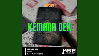 Kemana Dek