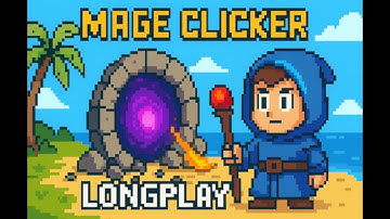 Click Mage Relaxing Full Game Playthrough No Commentary
