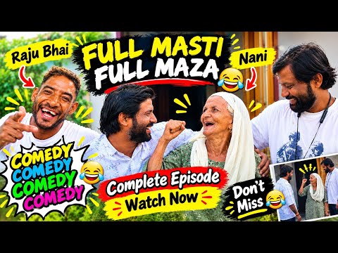 Nani Ke Saath Full Masti 😂 | Raju Bhai & Praveen Ka Comedy Episode | Full Maza | @AKRAJPUTJK08