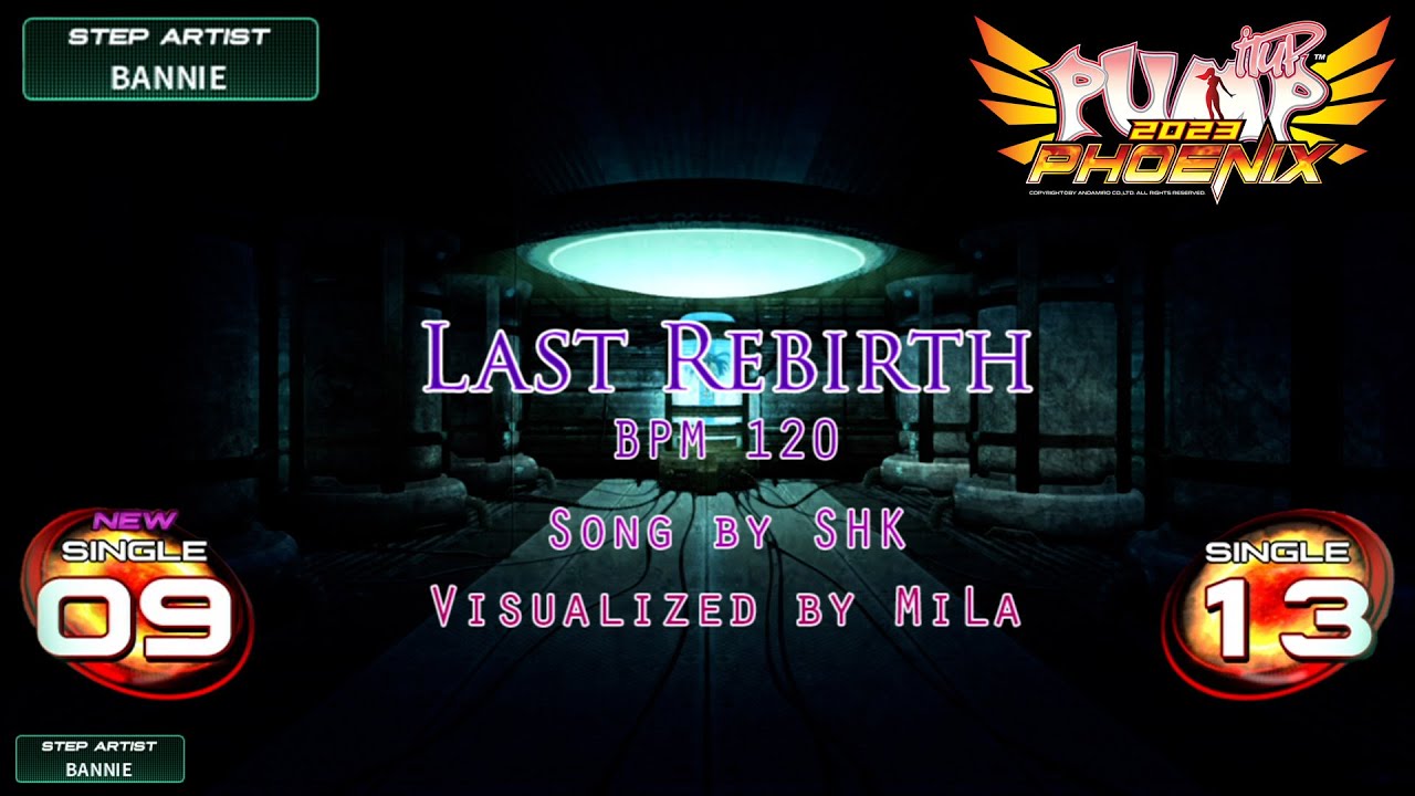 [PUMP IT UP PHOENIX] Last Rebirth(라스트 리버스) S9 & S13 (pre S8 → S9)
