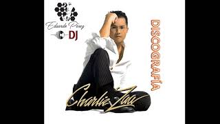 Charlie Zaa Mix  (ORIGINAL) AUDIO HQ - Sólo Éxitos   Eduardo Pérez DJ
