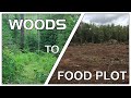 CREATING my FOOD PLOT in the WOODS  |  18 Acre Deer Habitat Series (E.3)