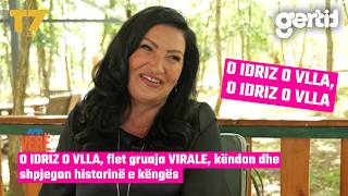 O IDRIZ O VLLA, flet gruaja VIRALE, këndon dhe shpjegon historinë e këngës | ERA VERË | T7