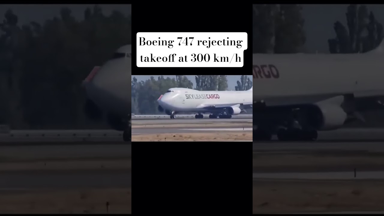 Boeing 747 rejecting takeoff at 300 km/h 