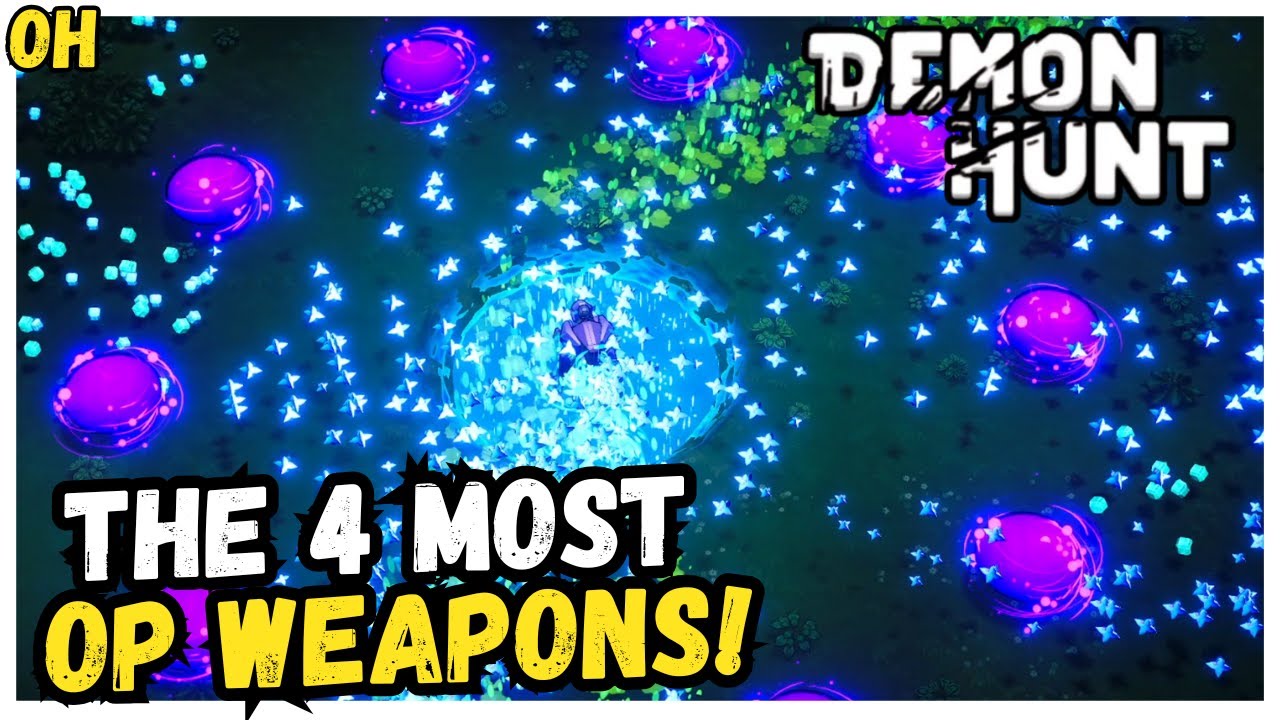 The Four Most OP Weapons!!! Demon Hunt!