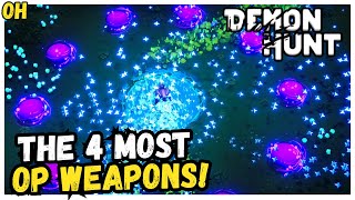 The Four Most OP Weapons!!! Demon Hunt!