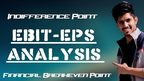 EBIT and EPS Analysis || Indifference Point || FINANCIAL MANAGEMENT