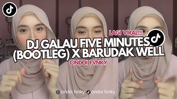 DJ GALAU - FIVE MINUTES (BOOTLEG) X LEAD BARUDAK WELL VIRAL TIKTOK 2025 CINDOI FVNKY