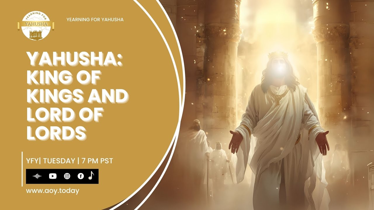 YFY 35 - Yahusha : King Of Kings And Lord Of Lords 