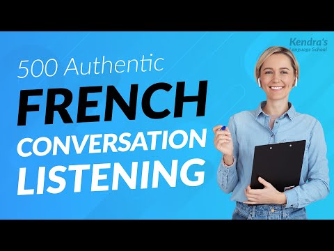 Видео: 500 AUTHENTIC FRENCH CONVERSATION LISTENING PRACTICES USED by NATIVE SPEAKERS