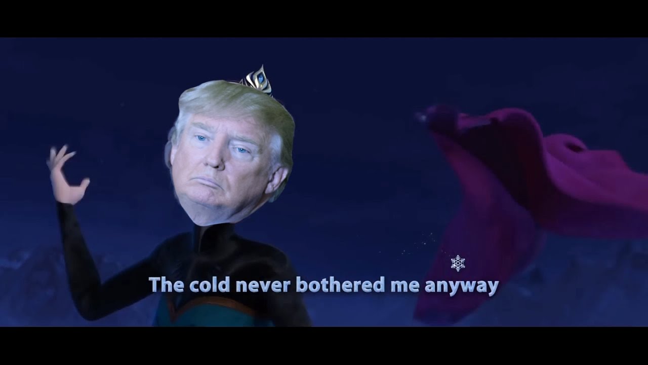 Donald Trump sings Let It Go (Frozen)