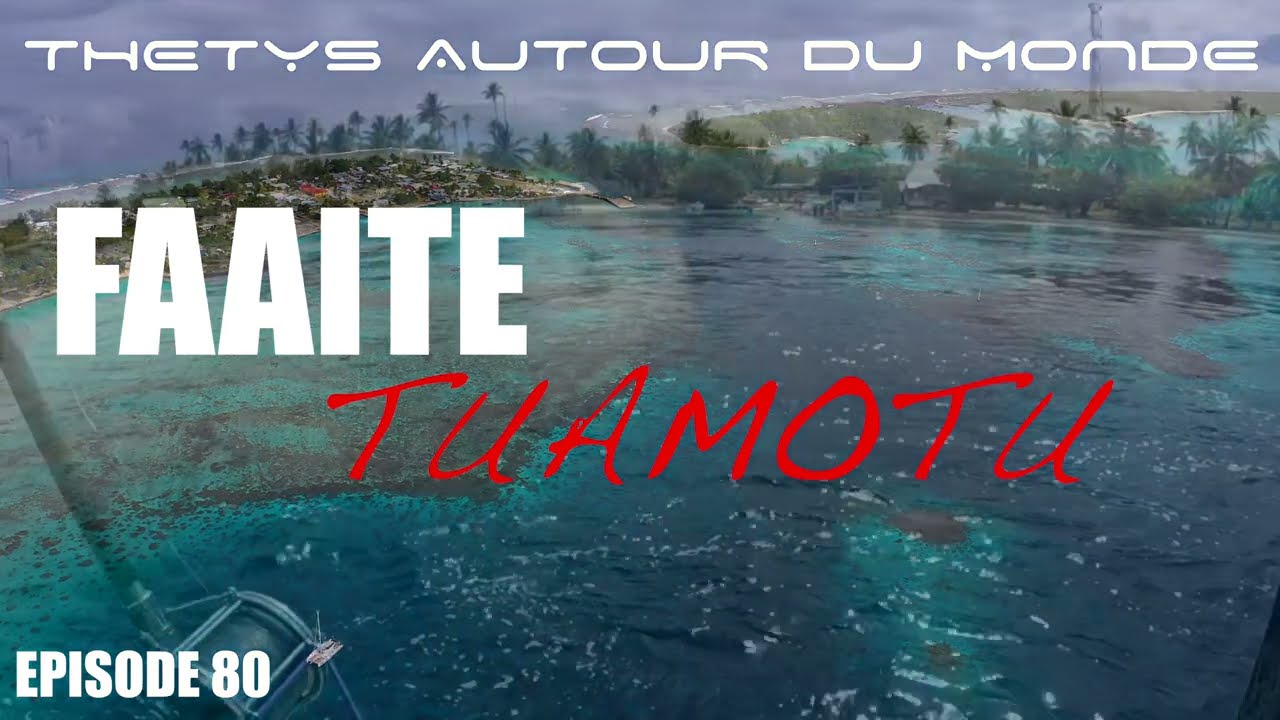 FAAIETE, un havre de paix dans les Tuamotu EPISODE 80