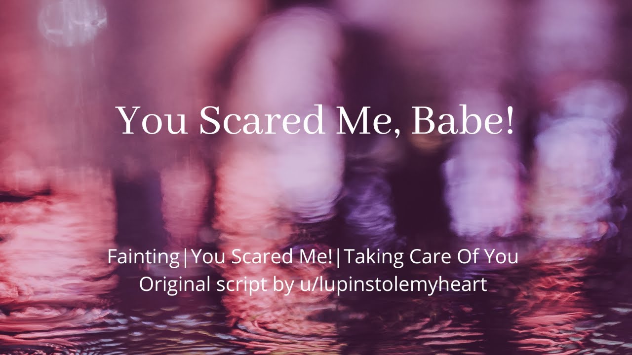 ASMR| You Scared Me Babe! [Fainting] [Wake Up!][Taking Care Of You] [TW*]