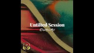 UNTILTED SESSION Vol. 5 | SA DEEP HOUSE MIX | OCTOBER 2025 #deeptech #groove #soulfulhouse