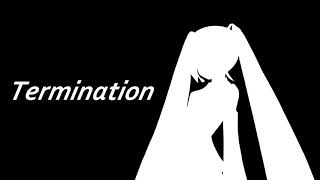 【初音ミク】Termination(9mm Parabellum Bullet カバー)