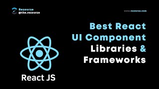 Most Popular React UI Component Libraries & Frameworks | React | Rezourze