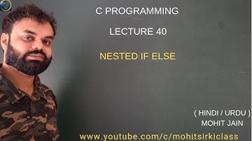 C PROGRAMMING LECTURE 40 ( HINDI) NESTED if else BY MOHIT JAIN