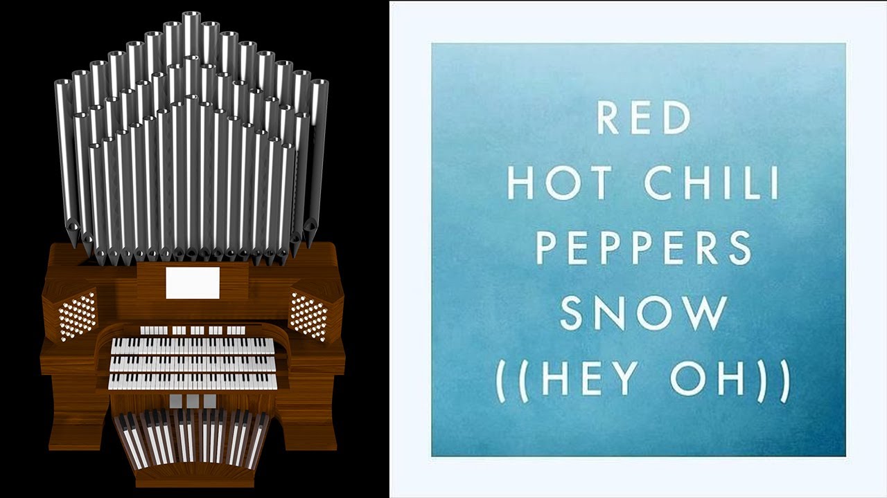 Red Hot Chili Peppers - Snow (Hey Oh) Organ Cover