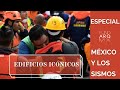 Edificios Icónicos de México (Especial) / México y los sismos