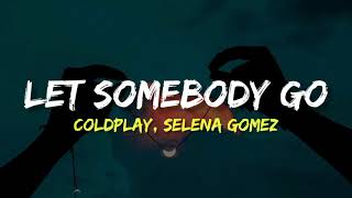 Let Somebody Go - Coldplay, ft. Selena Gomez | subtitulado español