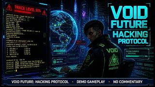Void Future: Hacking Protocol - Demo Gameplay | No Commentary