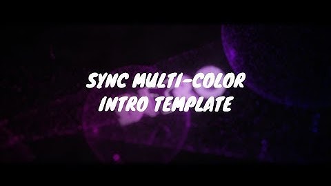 || Sync Multi-color Intro Template! || SkooArtz || Read desc. || My Best! ||