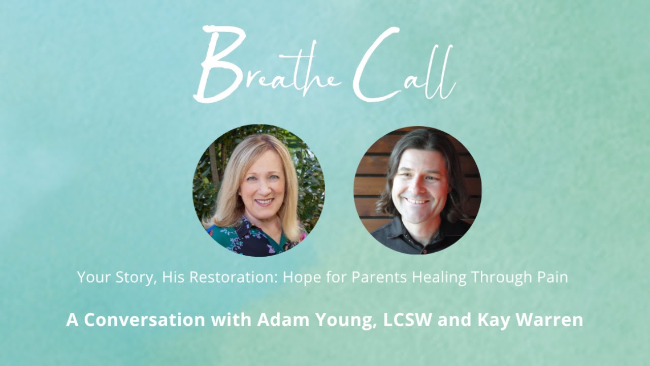 BREATHE | Kay Warren & Adam Young, LCSW