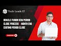 Oracle Fusion SCM Period Close Process|Month End|Costing Period Close