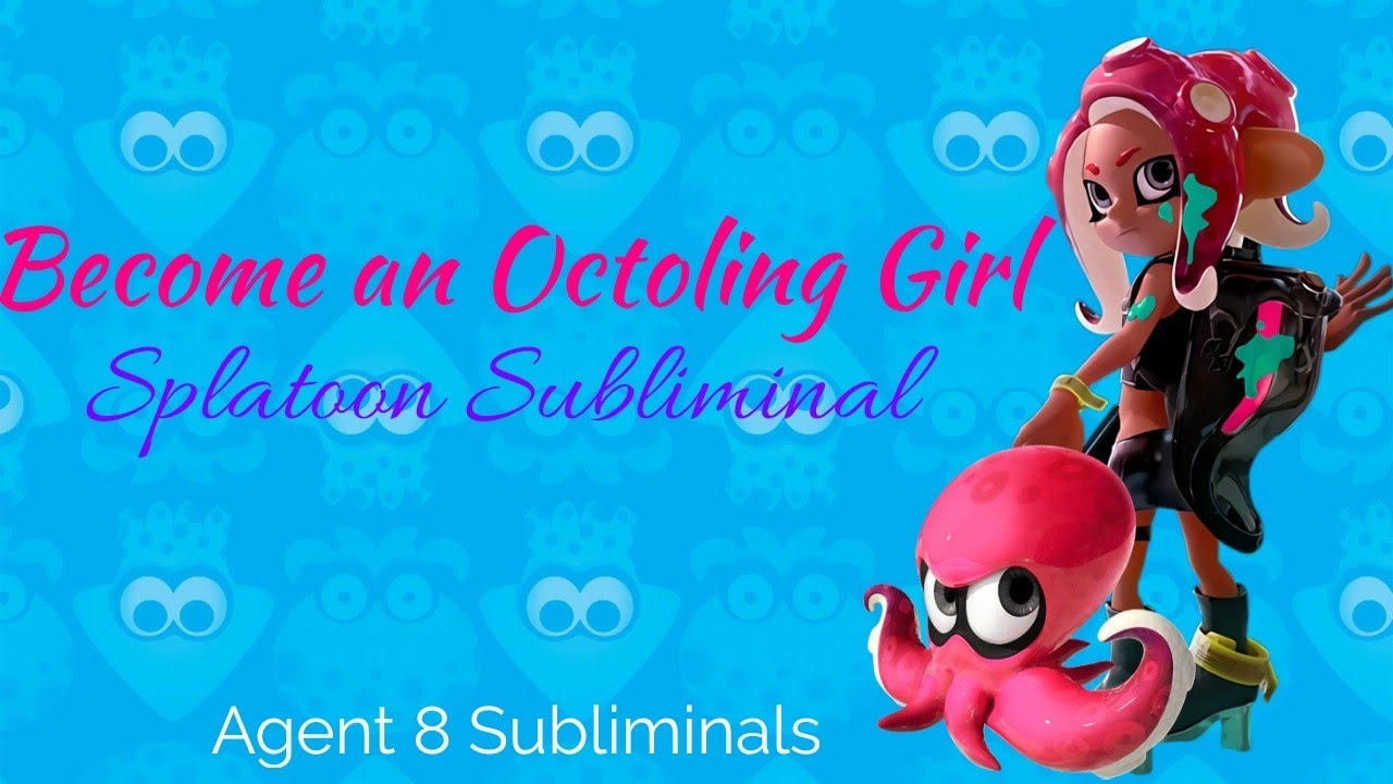 Be An Octoling Girl - Subliminal - YouTube
