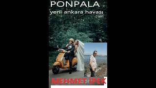 Ponpala Yeni̇ Ankara Havasi Mehmet İpek