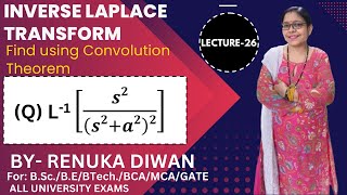 Lect-26: Questions based on Convolution Theorem| for BSc/BE/BTech/BCA/MCA/GATE
