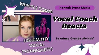 Vocal Coach Reacts to Ariana Grande 'My Hair' (Live)