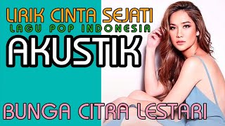 Lirik Lagu Cinta Sejati Bunga Citra Lestari Akustik Cover