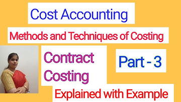 Cost Accounting - Contract Costing | For B.COM, BBM,BBA