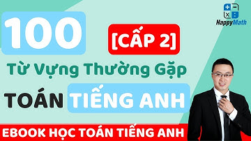 [ Ebook] 100 Từ Vựng Toán Tiếng Anh Thường Gặp CẤP 2